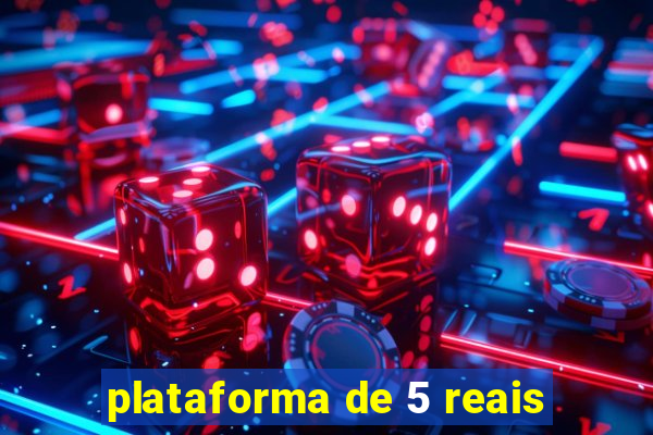 plataforma de 5 reais